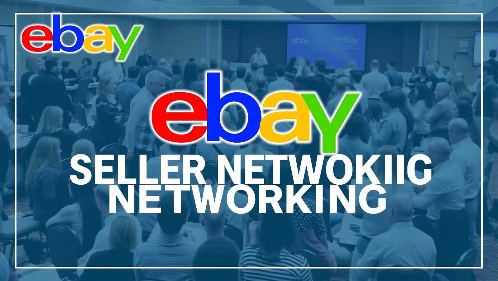 eBay英国卖家交流会！21位卖家分享，速get本土运营干货!